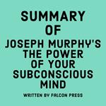 Summary of Joseph Murphy’s The Power of Your Subconscious Mind