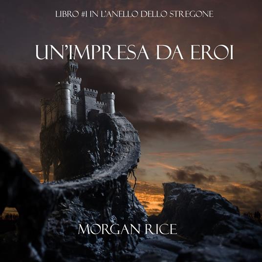Un'Impresa da Eroi (Libro #1 in L'Anello Dello Stregone)