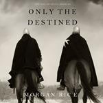 Only the Destined (The Way of Steel—Book 3)