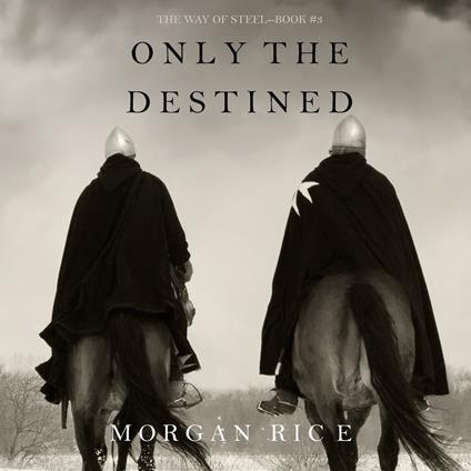 Only the Destined (The Way of Steel—Book 3)