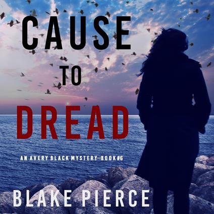 Cause to Dread (An Avery Black Mystery—Book 6)