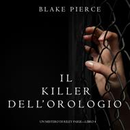Il Killer Dell'orologio (Un Mistero di Riley Paige—Libro 4)