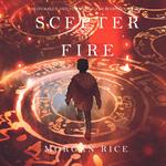 Scepter of Fire (Oliver Blue and the School for Seers—Book Four), The