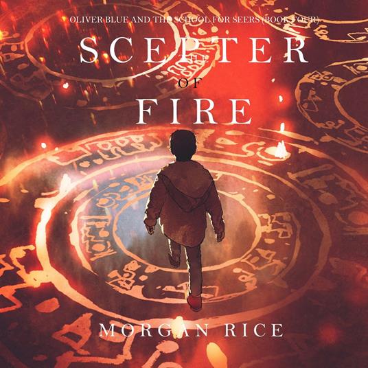 Scepter of Fire (Oliver Blue and the School for Seers—Book Four), The