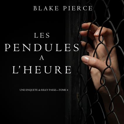 Les Pendules à l'heure (Une Enquête de Riley Paige – Tome 4)