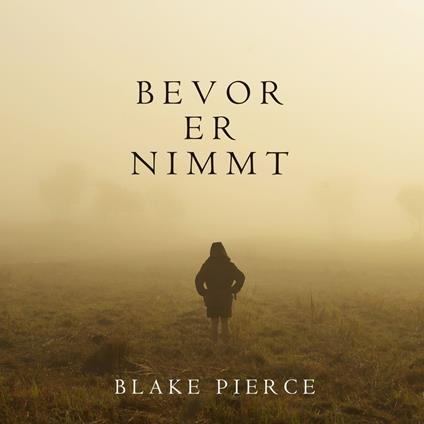Bevor Er Nimmt (Ein Mackenzie White Mystery—Buch 4)