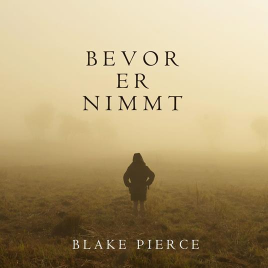 Bevor Er Nimmt (Ein Mackenzie White Mystery—Buch 4)