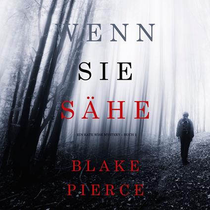 Wenn Sie Sähe (Ein Kate Wise Mystery – Buch 2)
