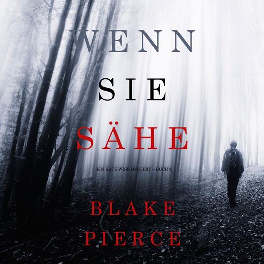 Wenn Sie Sähe (Ein Kate Wise Mystery – Buch 2)