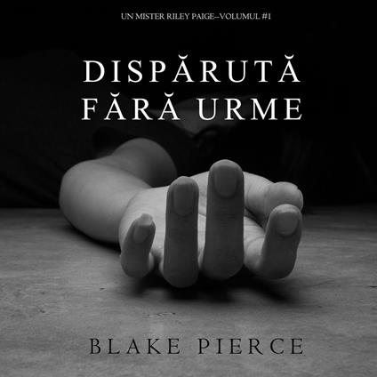 Disparuta fara urme (Un mister Riley Paige—Volumul #1)
