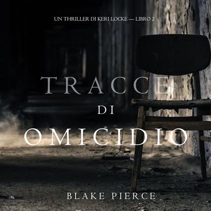 Tracce di Omicidio (Un Thriller di Keri Locke -- Libro #2)