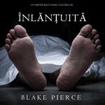 Înlan?uita (Un mister Riley Paige—Volumul #2)