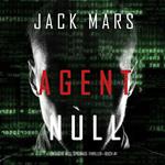 Agent Zero (A Kent Steele Spy Thriller—Book #1)