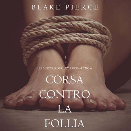 Corsa Contro la Follia (Un Mistero di Riley Paige—Libro 6)