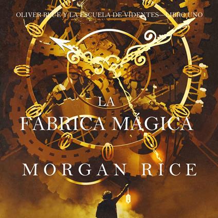 Magic Factory, The (Oliver Blue and the School for Seers—Book One)