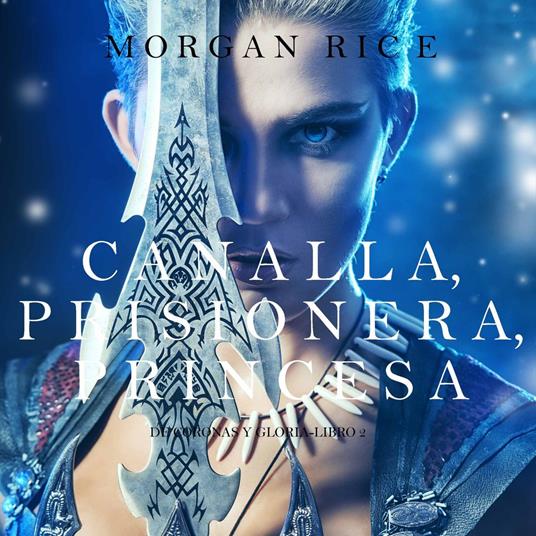 Canalla, Prisionera, Princesa (De Coronas y Gloria – Libro 2)