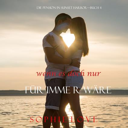 If Only Forever (The Inn at Sunset Harbor—Book 4)