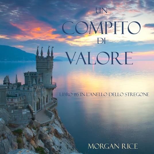 Un Compito Di Valore (Libro #6 in L’Anello dello Stregone)