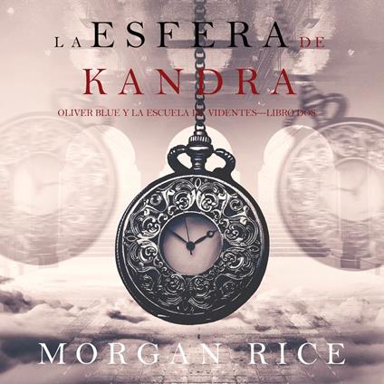 La Esfera de Kandra (Oliver Blue y la escuela de Videntes—Libro dos)