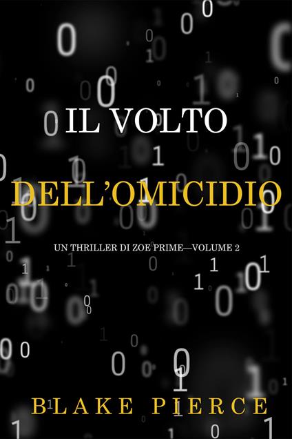 Il Volto dell’Omicidio (Un Thriller di Zoe Prime—Volume 2) - Blake Pierce - ebook