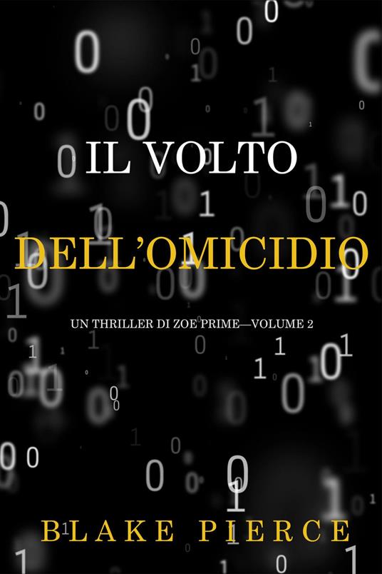 Il Volto dell’Omicidio (Un Thriller di Zoe Prime—Volume 2) - Blake Pierce - ebook