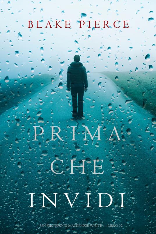 Prima Che Invidi (Un Mistero di Mackenzie White — Libro 12) - Blake Pierce - ebook