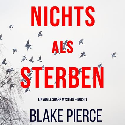 Nichts Als Sterben (Ein Adele Sharp Mystery – Buch 1)