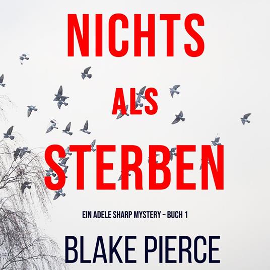 Nichts Als Sterben (Ein Adele Sharp Mystery – Buch 1)
