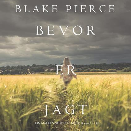 Bevor er Jagt (Ein Mackenzie White Mystery—Buch 8)