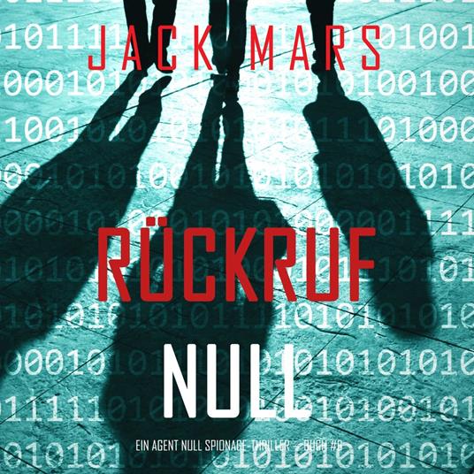 Rückruf Null (Ein Agent Null Spionage-Thriller — Buch #6)