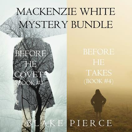 Mackenzie White Mystery Bundle: Before he Covets (#3) and Before he Takes (#4)