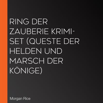 Ring der Zauberie Krimi-Set (Queste der Helden und MARSCH DER KÖNIGE)