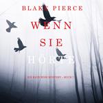 Wenn Sie Hörte (Ein Kate Wise Mystery – Buch 7)