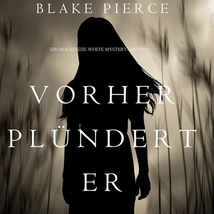 Vorher Plündert Er (Ein Mackenzie White Mystery—Buch 9)