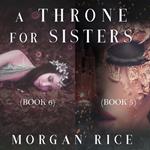 Throne for Sisters, A (Books 5 and 6)