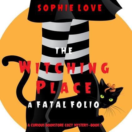 Witching Place: A Fatal Folio (A Curious Bookstore Cozy Mystery—Book 1), The