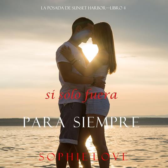 If Only Forever (The Inn at Sunset Harbor—Book 4)