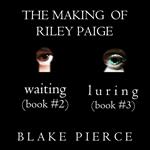 Making of Riley Paige Bundle, The: Waiting (#2) and Luring (#3)