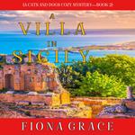 Villa in Sicily, A: Figs and a Cadaver (A Cats and Dogs Cozy Mystery—Book 2)