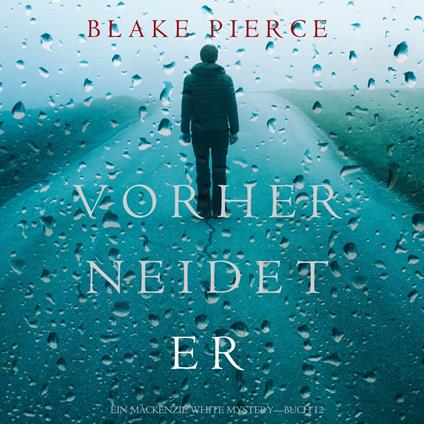 Vorher Neidet Er (Ein Mackenzie White Mystery—Buch 12)