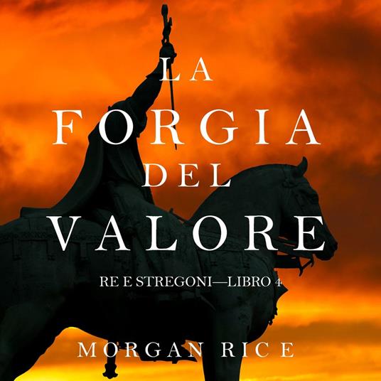 Forge of Valor, A (Kings and Sorcerers--Book 4)