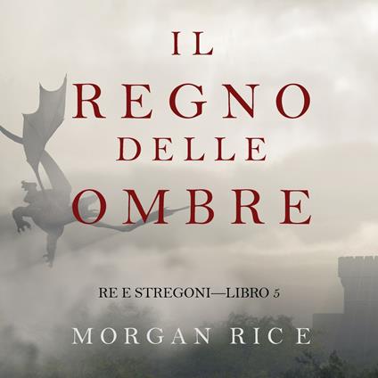 Il Regno Delle Ombre (Re e Stregoni—Libro #5)