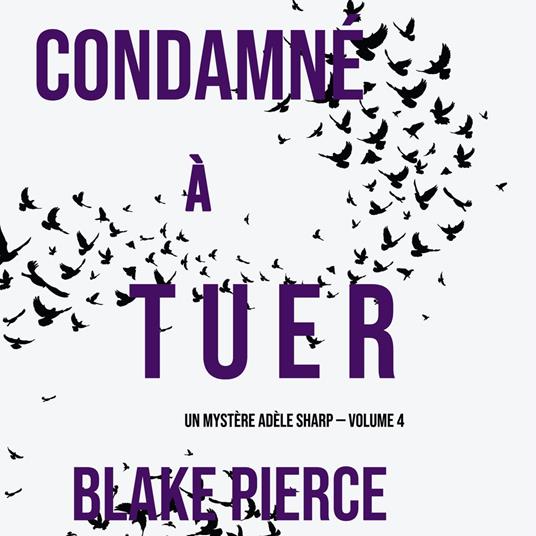 Condamné à tuer (Un Mystère Adèle Sharp — Volume 4)