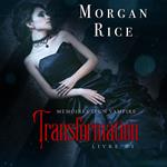 Transformation: Mémoires d'un Vampire – Livre Un