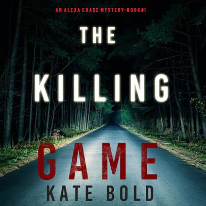 Killing Game, The (An Alexa Chase Suspense Thriller—Book 1)