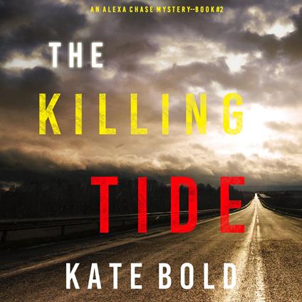 Killing Tide, The (An Alexa Chase Suspense Thriller—Book 2)