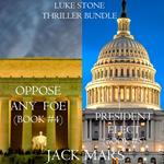 Luke Stone Thriller Bundle: Oppose Any Foe (#4) and President Elect (#5)