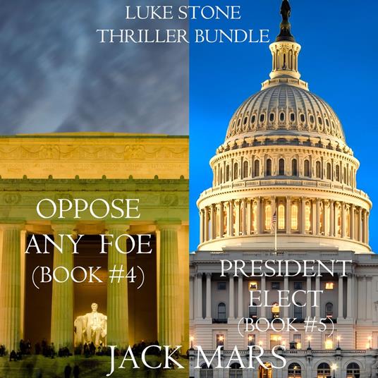 Luke Stone Thriller Bundle: Oppose Any Foe (#4) and President Elect (#5)
