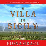 A Villa in Sicily: Orange Groves and Vengeance (A Cats and Dogs Cozy Mystery—Book 5)
