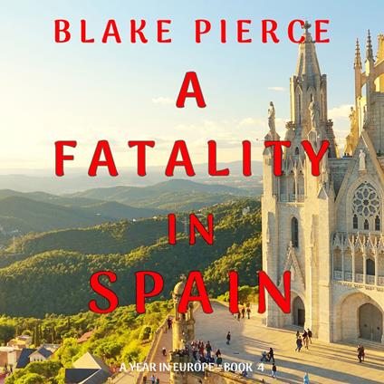 Fatality in Spain, A (A Year in Europe—Book 4)